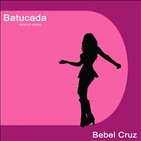 Bebel Cruz - Batucada (Mashup Remix)