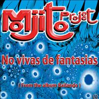 Mojito Project - No Vivas de Fantasias (Album Version)