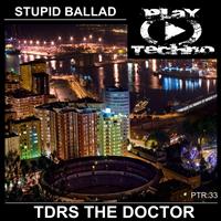Tdrs The Doctor - Stupid Ballad