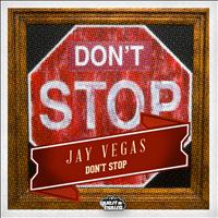 Jay Vegas - Don't Stop