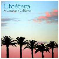 Etcétera - De Canarias a California