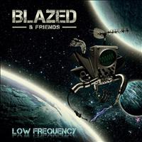 Blazed - Low Frequency