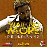 Delly Ranx - Wait No More - Single