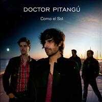 Doctor Pitangú - Como el sol