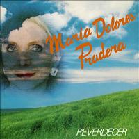 Maria Dolores Pradera - Reverdecer
