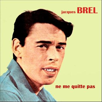 Jacques Brel - Ne me Quitte Pas