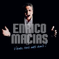 Enrico Macias - Venez Tous Mes Amis !
