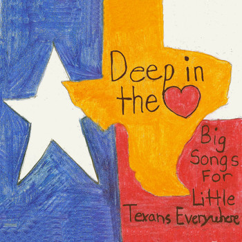 Various Artists - Deep In The Heart: Big Songs For Little Texans Everywhere