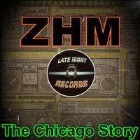 ZHM - The Chicago Story