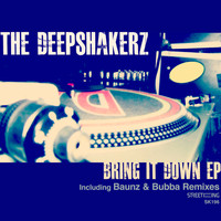 The Deepshakerz - Bring It Down EP