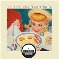The Blues Band - Brand Loyalty (Remastered)