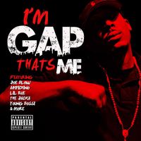 Gap - I'm Gap Thats Me (Explicit)