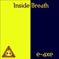 E-Axe - Inside Breath