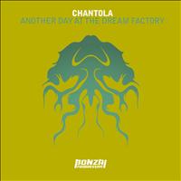 Chantola - Another Day At The Dream Factory