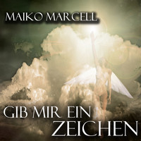 Maiko Marcell - Gib mir ein Zeichen