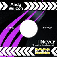 Andy Wilson - I Never