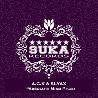 A.c.k. & Slyax - Absolute Miami