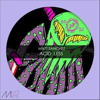Matt Sanchez - Acid Less