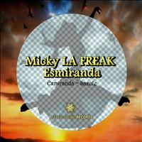 Micky La Freak - Esmiranda