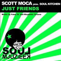 Scott Moca pres. Soul Kitchen - Just Friends
