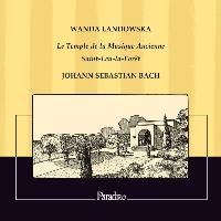 Wanda Landowska - Wanda Landowska: Le Temple de la Musique Ancienne