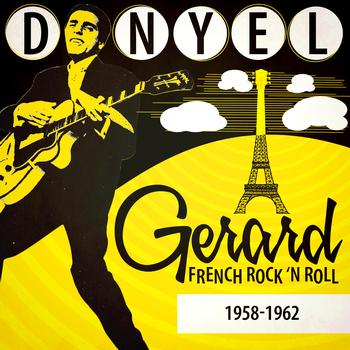 Danyel Gérard - French Rock 'N Roll 1958-1962