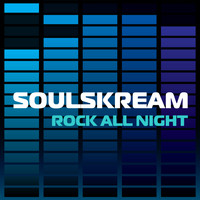 Soulskream - Rock All Night