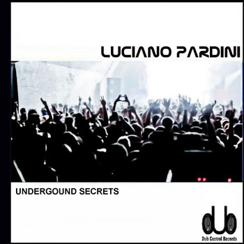 Luciano Pardini - Underground Secrets