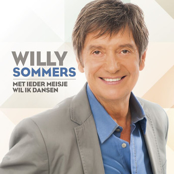 Willy Sommers - Met Ieder Meisje Wil Ik Dansen