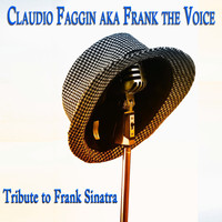 Claudio Faggin - Tribute to Frank Sinatra (The Italian Crooner)