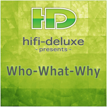 Hifi Deluxe - Who What Why