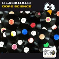 Blackbald - Dope Science