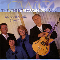 Chuck Wagon Gang - My Soul Shall Live On