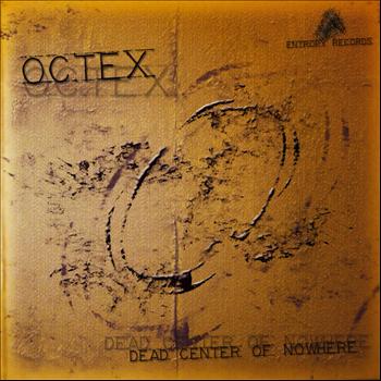 Octex - Dead Center of Nowhere
