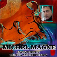 Michel Magne - Adventures in Exotica and Percussion
