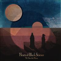 Hearts of Black Science - We Saw the Moon