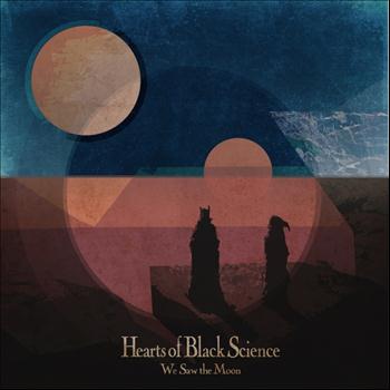 Hearts of Black Science - We Saw the Moon