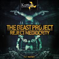 The Beast Project - Reject Mediocrity