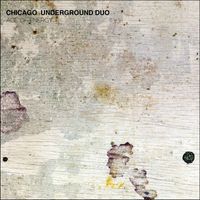 Chicago Underground Duo featuring Chad Taylor and Rob Mazurek - Age of Energy