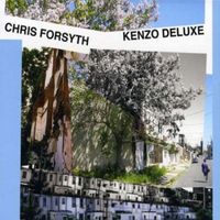 Chris Forsyth - Kenzo Deluxe
