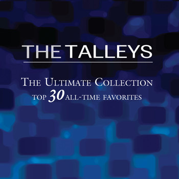 The Talleys - The Ultimate Collection