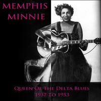 Memphis Minnie - Memphis Minnie Queen of the Delta Blues: 1937 to 1953