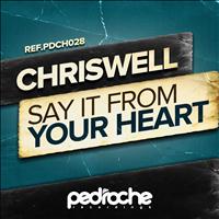 Chriswell - Say It from Your Heart
