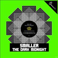 Smaller - The Dark Midnight