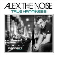 Alex The Noise - True Happiness