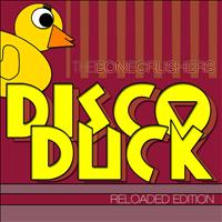 The Bonecrushers - Disco Duck (Reloaded Edition [Explicit])