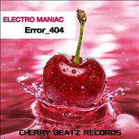 Electro Maniac - Error_404 (Orginal Mix)