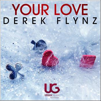 Derek Flynz - Your Love