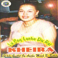 Kheira - H'bibi guellil ou aacha maak bi kellil (La Coqueluche du Raï)
