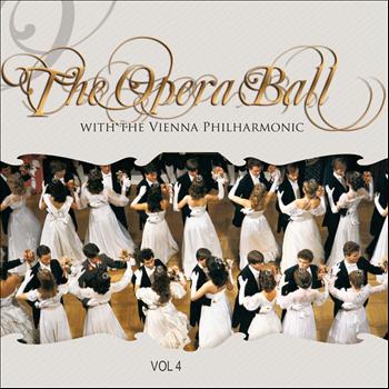 Wiener Philharmoniker - The Opera Ball with the Wiener Philharmoniker, Vol. 4